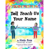 Teach Us Your Name: Empowering Children to Teach Others to Pronounce their Names Correctly - Paperback