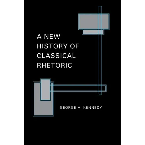 A New History of Classical Rhetoric - Paperback