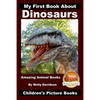 My First Book About Dinosaurs - Amazing Animal Books - Children's Picture Books - Paperback