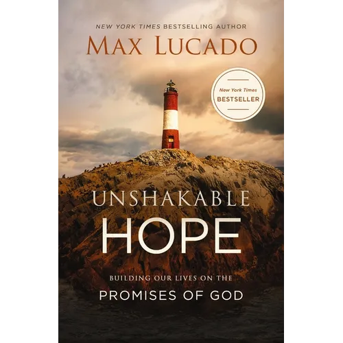 Unshakable Hope: Building Our Lives on the Promises of God - The Perfect Christian Graduation Gift to Celebrate Your Grad - Paperback