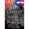 Jesus Christ on Killing - Paperback