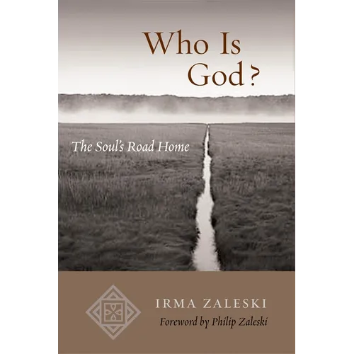 Who Is God?: The Soul's Road Home - Paperback