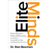 Elite Minds: How Winners Think Differently to Create a Competitive Edge and Maximize Success - Hardcover