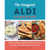 The Unofficial Aldi Cookbook: Delicious Recipes Made with Fan Favorites from the Award-Winning Grocery Store - Paperback