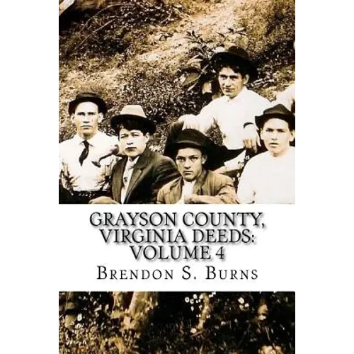 Grayson County, Virginia Deeds: Volume 4: 1818-1824 - Paperback