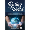 Ruling Your World: Discovering How To Activate & Build Your Confidence To Overcome Low Self-Esteem - Paperback