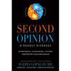 Second Opinion: 8 Deadly Diseases--Western Medicine, Eastern Medicine, You Power: Together They Could Save Your Life - Paperback
