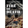 Fire of Death: Book Four of the John Henry Chronicles - Hardcover