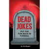 Dead Jokes: Put the Fun Back in Funeral - Paperback