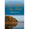These Hills, My Home: A Buffalo River Story - Paperback