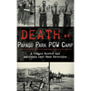 Death at Papago Park POW Camp: A Tragic Murder and America's Last Mass Execution - Hardcover