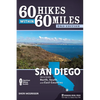 60 Hikes Within 60 Miles: San Diego: Including North, South, and East Counties - Paperback