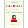 Overbooked: The Exploding Business of Travel and Tourism - Paperback