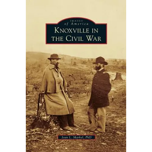 Knoxville in the Civil War - Hardcover