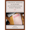 Strategic Analysis in Support of International Policy Making: Case Studies in Achieving Analytical Relevance - Paperback