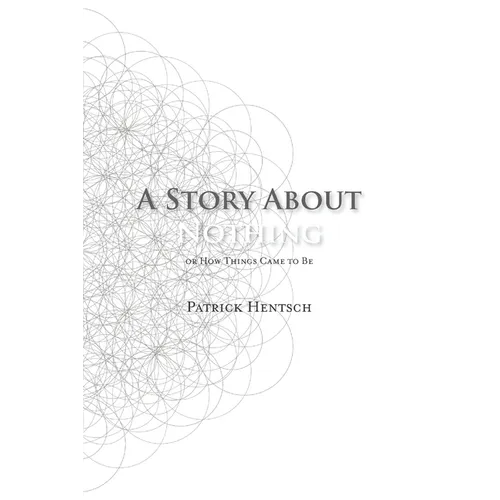 A Story About Nothing: Or How Things Came to Be - Paperback