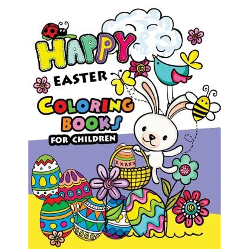 Happy Easter Coloring books for children: Rabbit and Egg Designs for Adults, Teens, Kids, toddlers Children of All Ages - Paperback