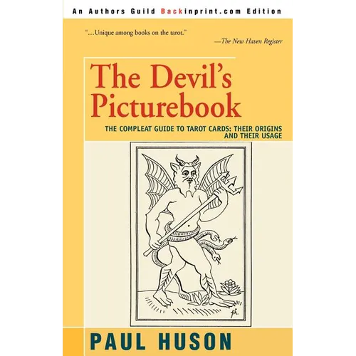 The Devil's Picturebook: The Compleat Guide to Tarot Cards: Their Origins and Their Usage - Paperback