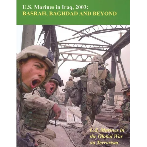 U.S. Marines in Iraq, 2003: Basrah, Baghdad and Beyond - Paperback