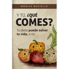 Y tú, ¿qué comes?: Tu dieta puede salvar tu vida, o no. - Paperback