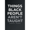 Things Black People Aren't Taught - Paperback