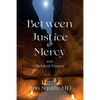 Between Justice and Mercy with Related Essays - Paperback