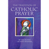 The Tradition of Catholic Prayer - Paperback
