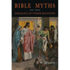 Bible Myths and Their Parallels in Other Religions - Paperback
