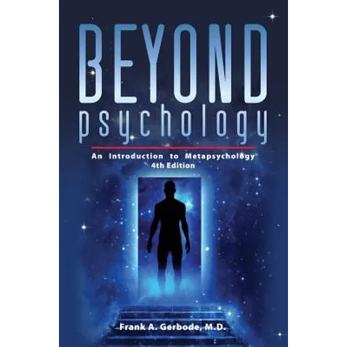 Beyond Psychology: An Introduction to Metapsychology - Hardcover