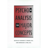 Psychoanalysis: The Major Concepts (Revised) - Paperback