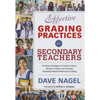 Effective Grading Practices for Secondary Teachers: Practical Strategies to Prevent Failure, Recover Credits, and Increase Standards-Based/Referenced - Paperback