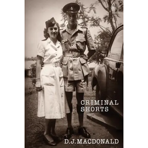 Criminal Shorts: Memories of Policing in the Uganda Protectorate - Paperback