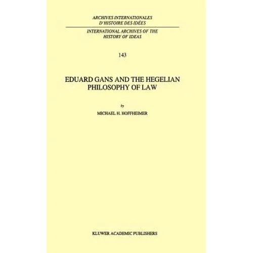 Eduard Gans and the Hegelian Philosophy of Law - Hardcover