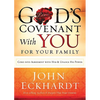 God's Covenant with You for Your Family: Come Into Agreement with Him and Unlock His Power - Paperback
