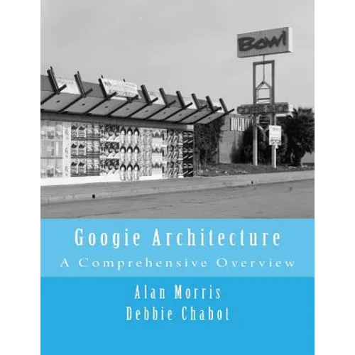 Googie Architecture: A Comprehensive Overview - Paperback