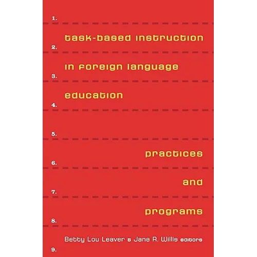 Task-Based Instruction in Foreign Language Education: Practices and Programs - Paperback