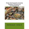 The Ultimate Cook From Scratch Cookbook - Paperback