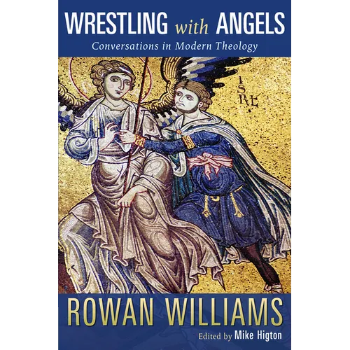 Wrestling with Angels: Conversations in Modern Theology - Paperback