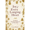 Joy of Every Longing Heart: An advent of expectation and rejoicing for weary hearts. - Paperback