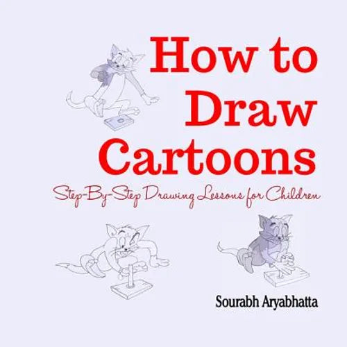 How to Draw Cartoons: Step-By-Step Drawing Lessons for Children - Paperback