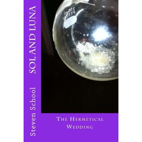 SOL and LUNA: The Hermetical Wedding - Paperback