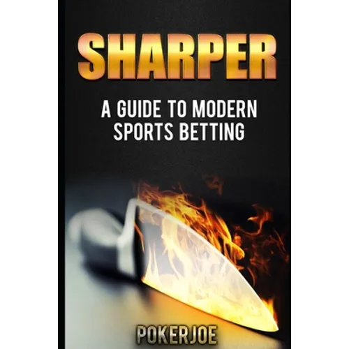 Sharper: A Guide to Modern Sports Betting - Paperback