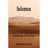 Solomon: Book 2: The Chronicles of DarkBridge Technology - Paperback