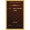 Court Life From Within (1915) - Hardcover