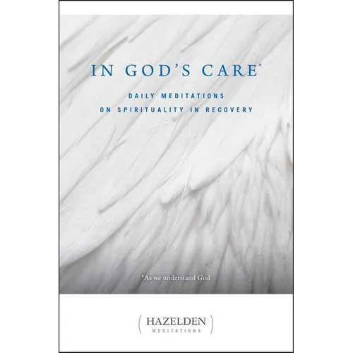 In God's Care: Daily Meditations on Spirituality in Recovery - Paperback
