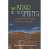 The Road to the Spring: Collected Poems of Mary Austin - Hardcover