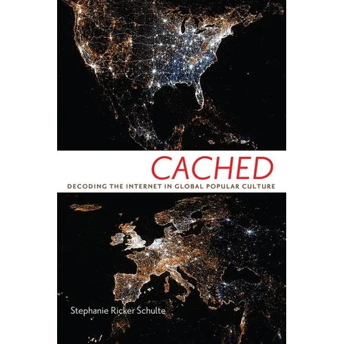 Cached: Decoding the Internet in Global Popular Culture - Paperback