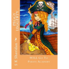 Peggy Leggerty WILL Go To Pirate Academy: A Hornswaggling Pirate Adventure for 7 - 11 Year Olds - Paperback