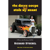 The Deuce Coupe That Stole My Heart: a memoir about building a hot rod - Paperback