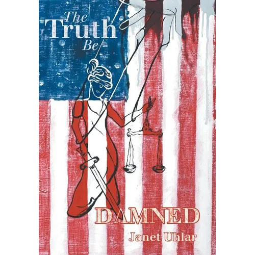 The Truth Be Damned - Hardcover